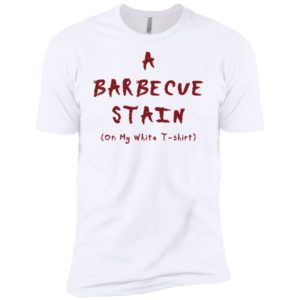 A Barbecue Stain On My White Shirt