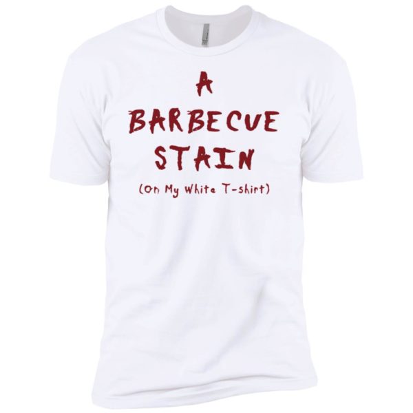 A Barbecue Stain On My White Shirt