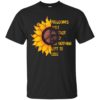 Hippie Sunflower Peace-Freedom’s Just Another Word for Nothing Left to Lose Shirt
