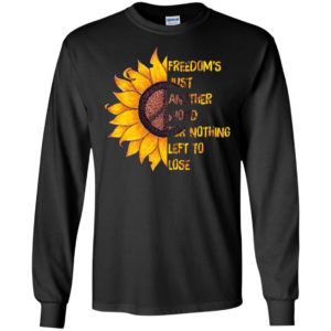 Hippie Sunflower Peace Freedom's Just Another Word for Nothing Left to Lose Shirt image Hippie Sunflower Peace Freedom's Just Another Word for Nothing Left to Lose Shirt