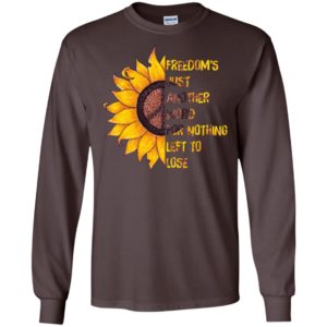 Hippie Sunflower Peace Freedom's Just Another Word for Nothing Left to Lose Shirt image Hippie Sunflower Peace Freedom's Just Another Word for Nothing Left to Lose Shirt