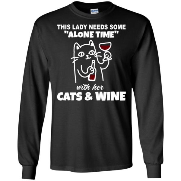 This Lady Needs Some Alone Time With Her Cats and Wine Shirt