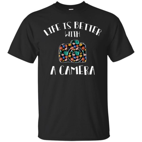 Life Is Better With Camera Shirt