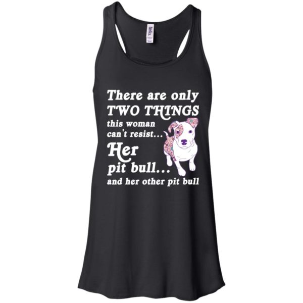 There are only Two Things this woman can't resist shirt