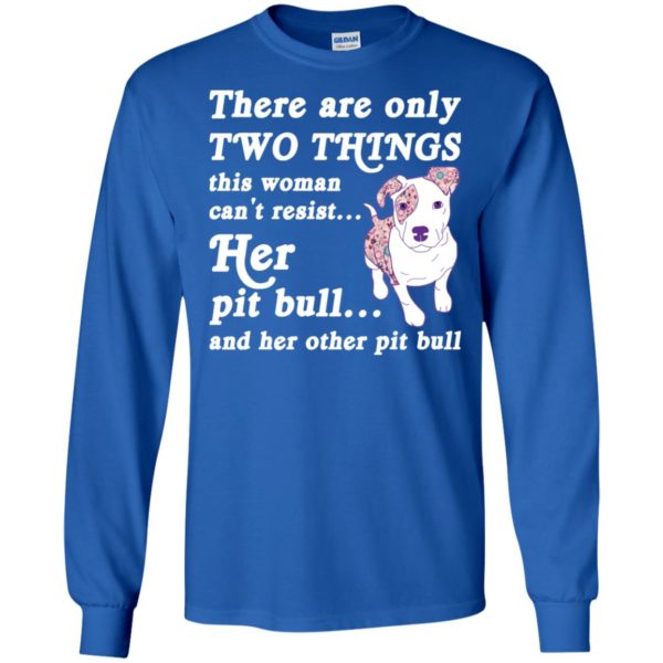 There are only Two Things this woman can't resist shirt