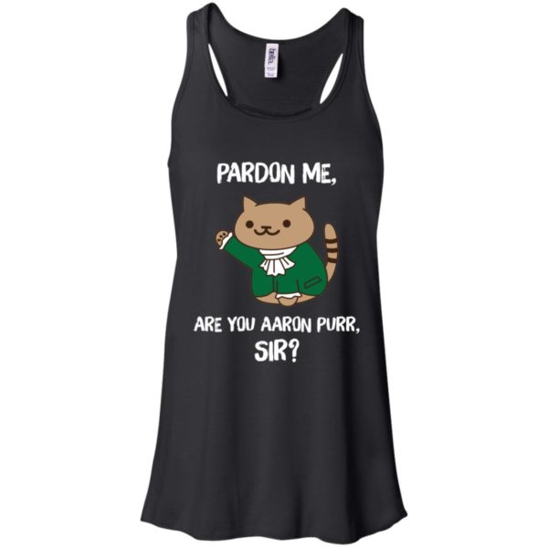 Pardon Me, Are You Aaron Purr, Sir? Shirt