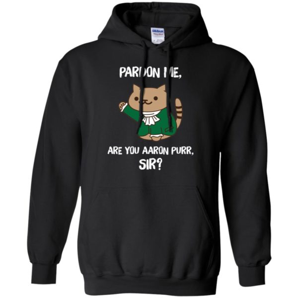 Pardon Me, Are You Aaron Purr, Sir? Shirt