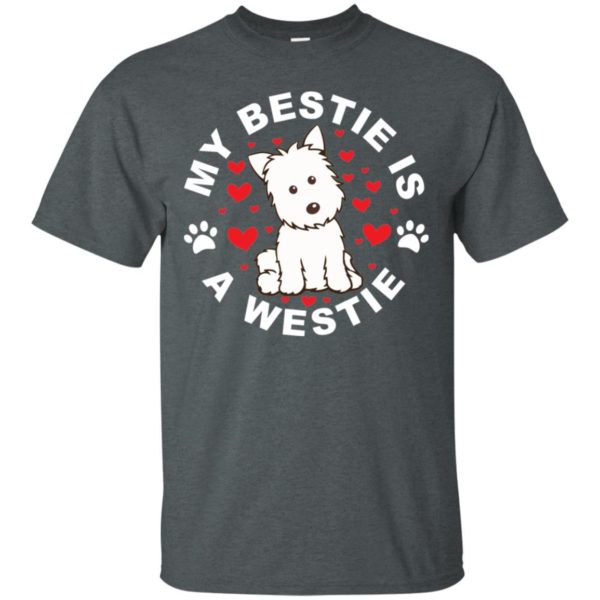 West Highland White Terrier My Bestie Is A Westie Shirt