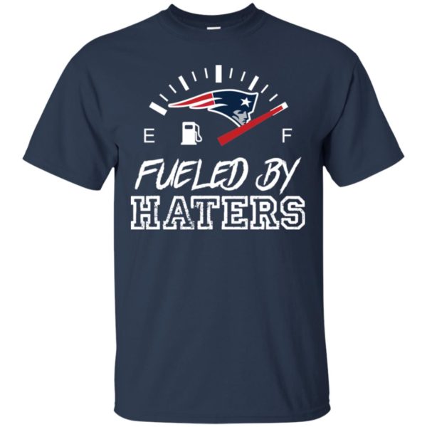 New England Patriots Fueled By Haters Shirt