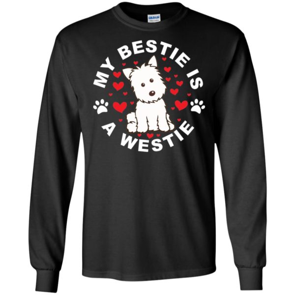 West Highland White Terrier My Bestie Is A Westie Shirt