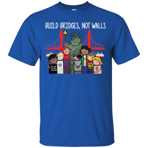 Build Bridges Not Walls Black Lives Matter Shirt