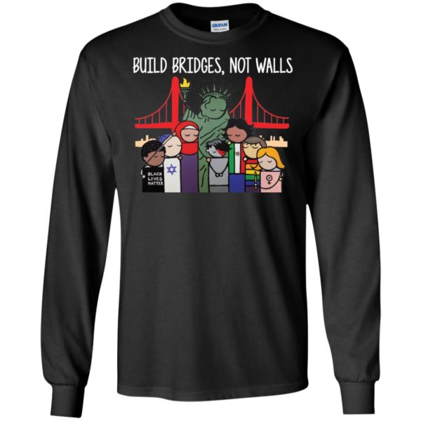 Build Bridges Not Walls Black Lives Matter Shirt