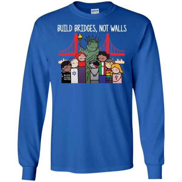 Build Bridges Not Walls Black Lives Matter Shirt