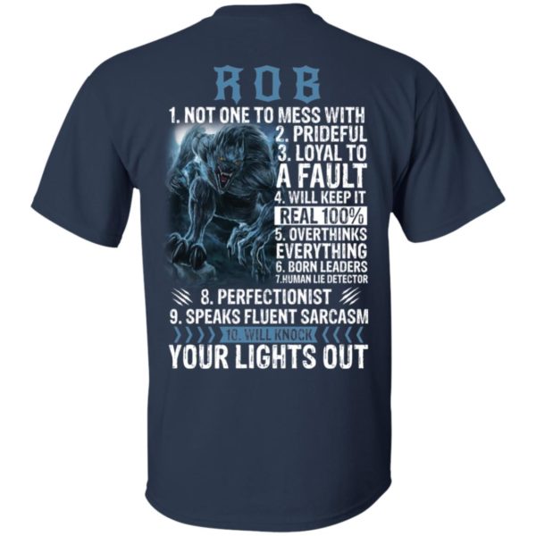 Rob Not One To Mess With Prideful Loyal To A Faul Shirt