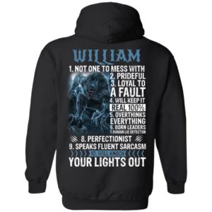 William Not One To Mess With Prideful Loyal To A Faul Shirt image William Not One To Mess With Prideful Loyal To A Faul Shirt