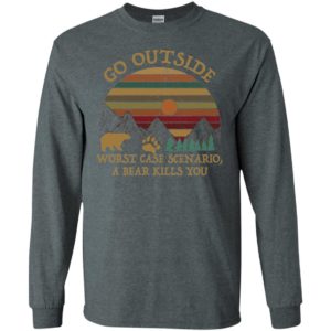 Go Outside Worst Case Scenario A Bear Kills You Shirt image Go Outside Worst Case Scenario A Bear Kills You Shirt