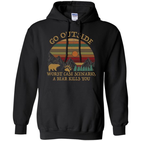 Go Outside Worst Case Scenario A Bear Kills You Shirt