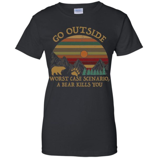 Go Outside Worst Case Scenario A Bear Kills You Shirt