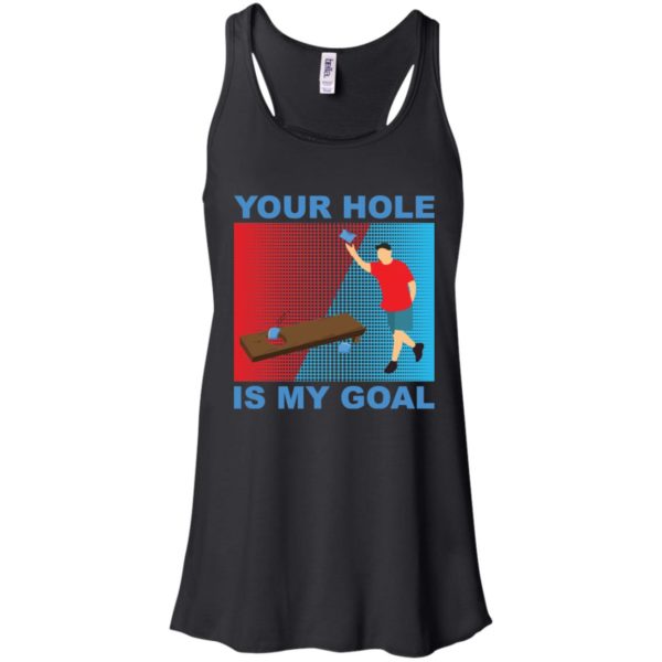 Your Hole Is My Goal Cornhole Shirt