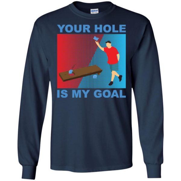 Your Hole Is My Goal Cornhole Shirt