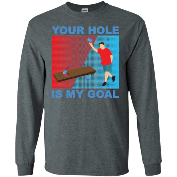 Your Hole Is My Goal Cornhole Shirt