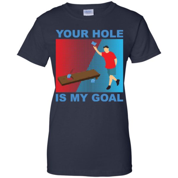 Your Hole Is My Goal Cornhole Shirt