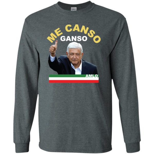 Me Canso Ganso AMLO Shirt