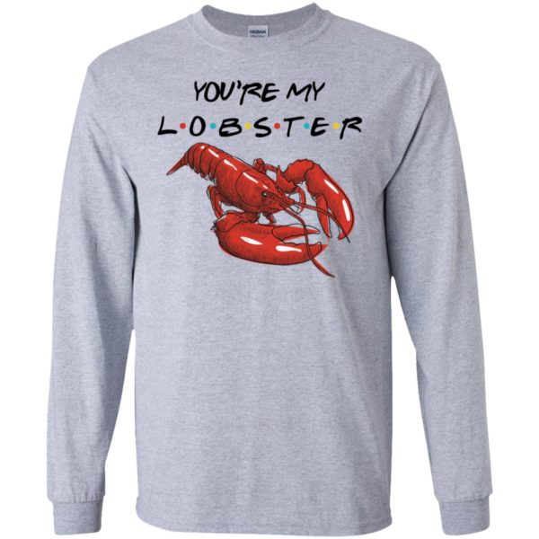 You're My Lobster Shirt