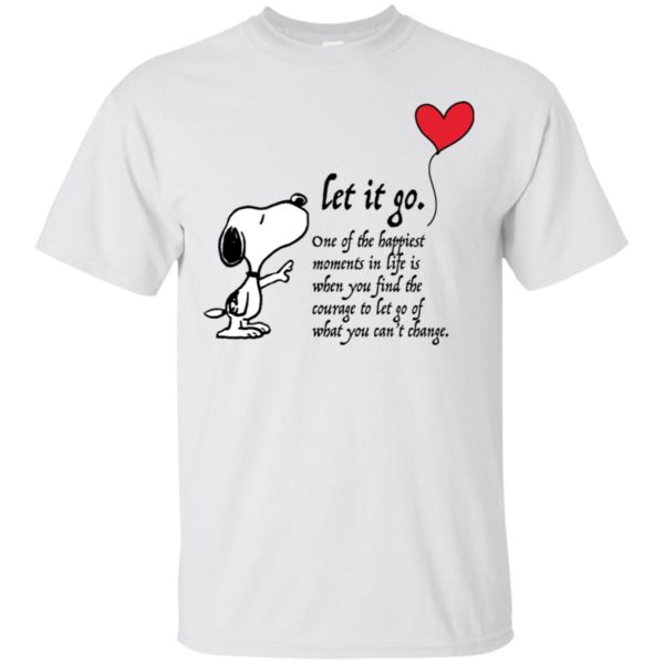 Let It Go One Of The Happiest Moments In Life Snoopy Shirt