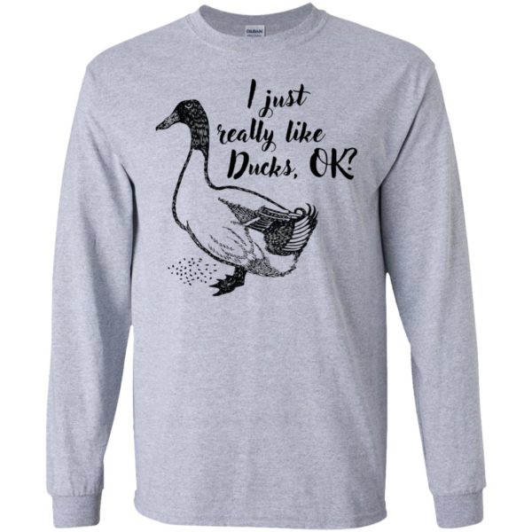 I Just Really Like Ducks, OK? Shirt