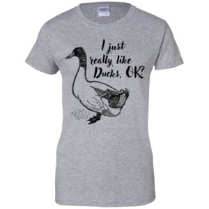 I Just Really Like Ducks, OK? Shirt