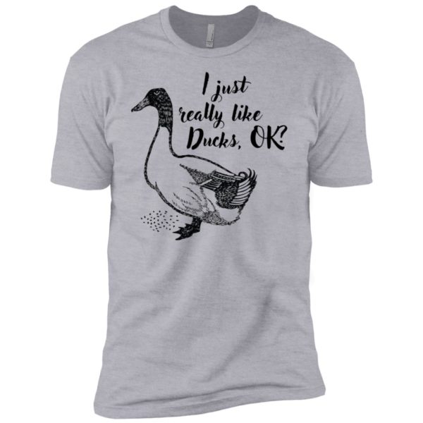 I Just Really Like Ducks, OK? Shirt