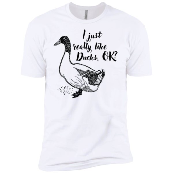 I Just Really Like Ducks, OK? Shirt