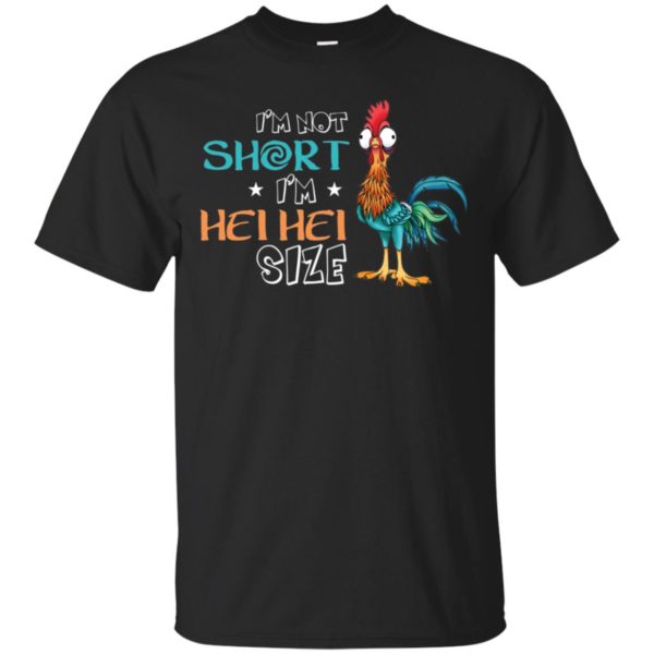 I'm Not Short I'm Hei Hei Size Shirt