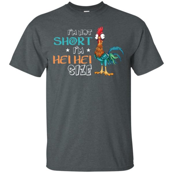 I'm Not Short I'm Hei Hei Size Shirt