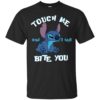 Touch Me And I Will Bite You Lilo And Stitch Shirt