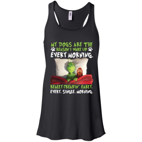 Grinch My Dogs Are The Reason I Wake Up Every Morning Shirt