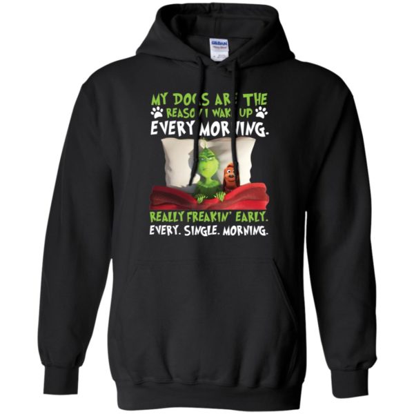 Grinch My Dogs Are The Reason I Wake Up Every Morning Shirt