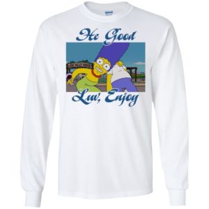 Marge Simpson And Simpson He Good Luv Enjoy Shirt