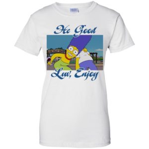 Marge Simpson And Simpson He Good Luv Enjoy Shirt
