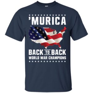Murica Back to Back World War Champions Shirt