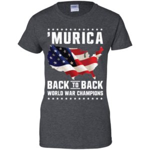 Murica Back to Back World War Champions Shirt