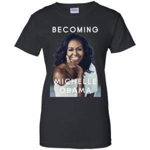Becoming Michelle Obama Shirt