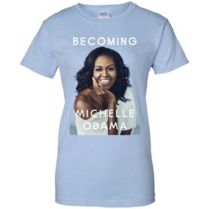 Becoming Michelle Obama Shirt