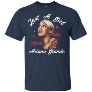Just A Girl Who Loves Ariana Grande Shirt image Just A Girl Who Loves Ariana Grande Shirt