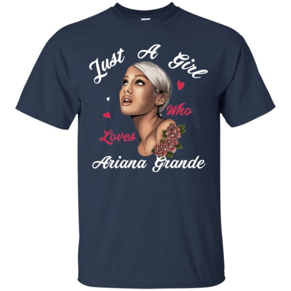 Just A Girl Who Loves Ariana Grande Shirt