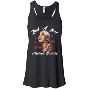 Just A Girl Who Loves Ariana Grande Shirt image Just A Girl Who Loves Ariana Grande Shirt