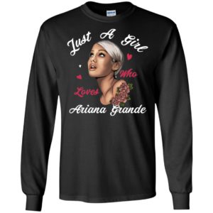 Just A Girl Who Loves Ariana Grande Shirt image Just A Girl Who Loves Ariana Grande Shirt