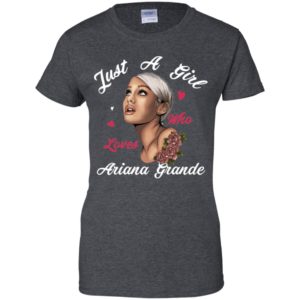 Just A Girl Who Loves Ariana Grande Shirt image Just A Girl Who Loves Ariana Grande Shirt