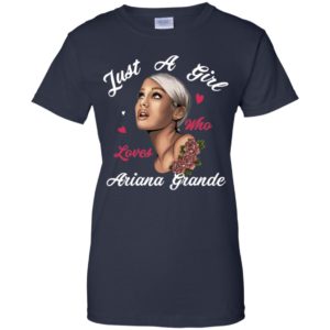 Just A Girl Who Loves Ariana Grande Shirt image Just A Girl Who Loves Ariana Grande Shirt